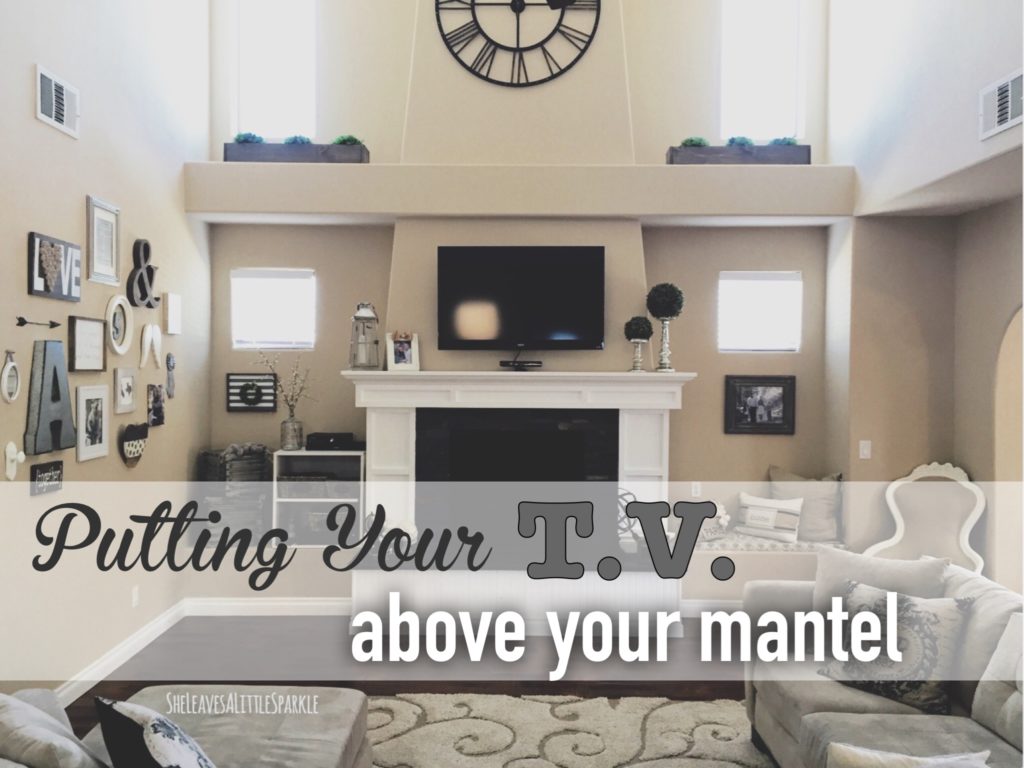 Putting a TV Above Your Mantel